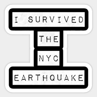 i survived the nyc earthquake quote 7 Sticker